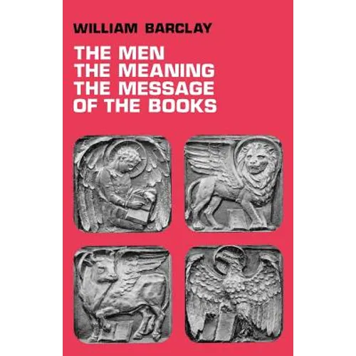 The Men, the Meaning, the Message of the Books