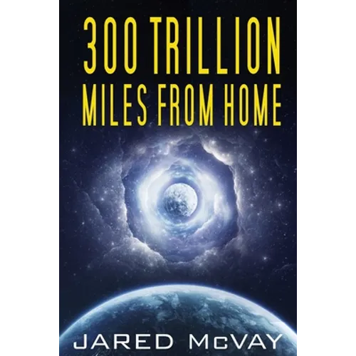 300 Trillion Miles from Home