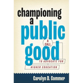 Championing a Public Good: A Call to Advocate for Higher Education