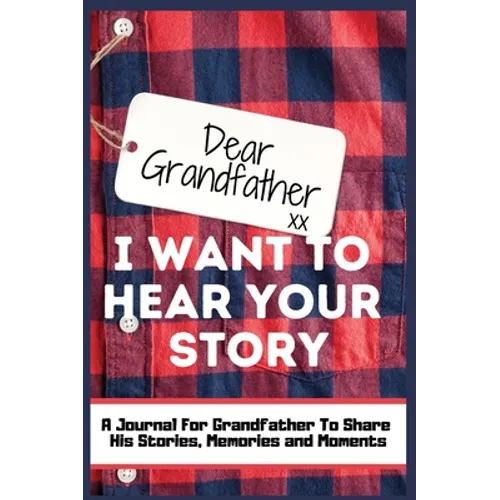 Dear Grandfather. I Want To Hear Your Story: A Guided Memory Journal to Share The Stories, Memories and Moments That Have Shaped Grandfather's Life 7
