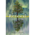 Renewal: How Nature Awakens Our Creativity, Compassion, and Joy