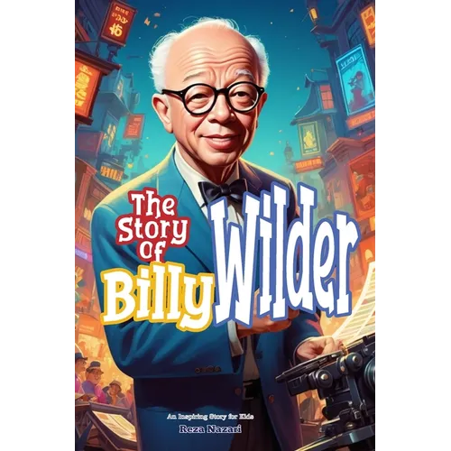 The Story of Billy Wilder: An Inspiring Story for Kids