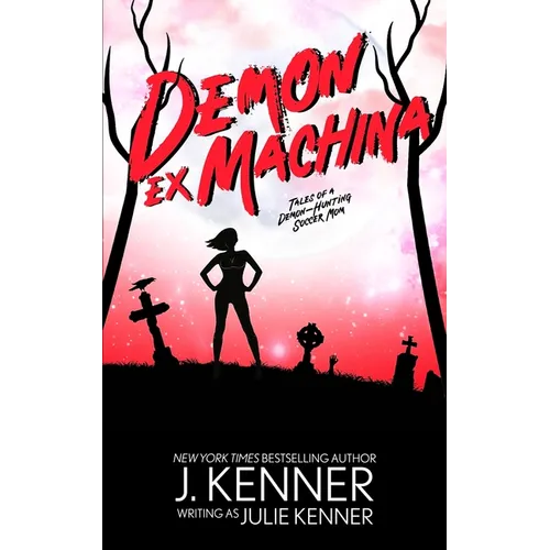 Demon Ex Machina: Tales of a Demon Hunting Soccer Mom