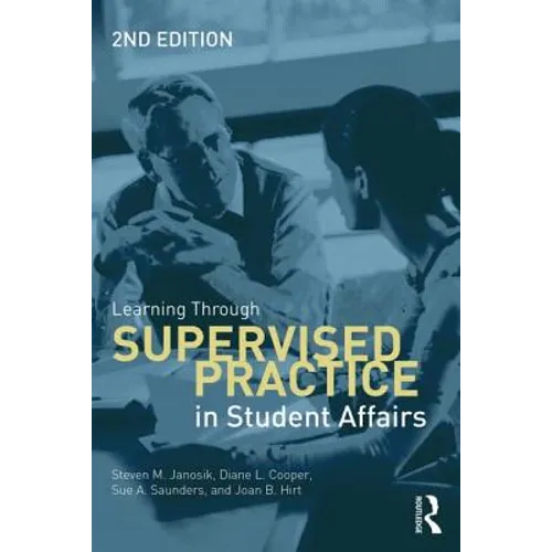 Learning Through Supervised Practice in Student Affairs