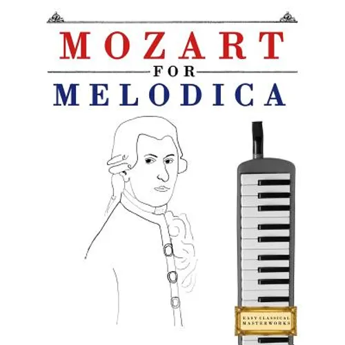 Mozart for Melodica: 10 Easy Themes for Melodica Beginner Book