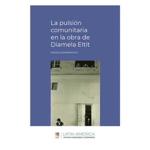 La pulsión comunitaria en la obra de Diamela Eltit