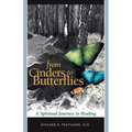 From Cinders to Butterflies: A Spiritual Journey to Healing