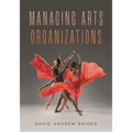 Managing Arts Organizations