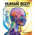 The Human Body: An Illustrated Guide to Its Form, Functions and Capabilities