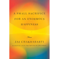 A Small Sacrifice for an Enormous Happiness: Stories