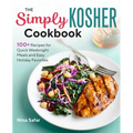 The Simply Kosher Cookbook: 100+ Recipes for Quick Weeknight Meals and Easy Holiday Favorites