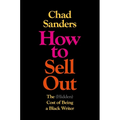 How to Sell Out: The (Hidden) Cost of Being a Black Writer