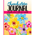 Church Notes Journal: A Weekly Sermon and Bible Class Notebook for Women