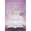 A Closer Look Iv: The Fourth in a Series of a Collection of Morning and Evening Christian Devotionals