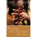 Playing with the Hand I Was Dealt