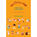 Your Other Right: Thoughts on Living a Successful and Happy Life: Yoga, Yoems and More