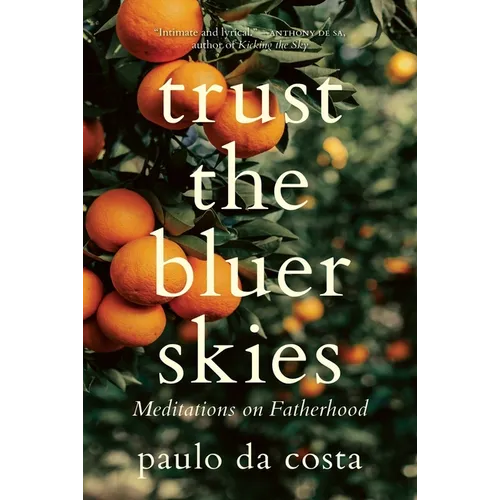 Trust the Bluer Skies: Meditations on Fatherhood