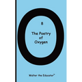 The Poetry of Oxygen
