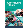 Occupational Therapy: A Guide for Prospective Students, Consumers, and Advocates