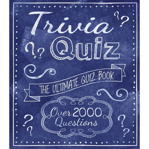 Trivia Quiz: The Ultimate Quiz Book - Over 2000 Questions