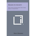 Reason In Society: Five Types Of Decisions And Their Social Conditions