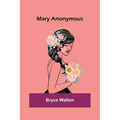 Mary Anonymous