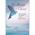 Breath of Christ: Discovering the Power of the Jesus Prayer