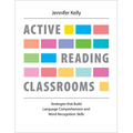 Active Reading Classrooms: Strategies That Build Language Comprehension and Word Recognition Skills