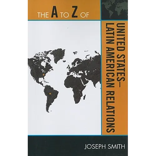 A to Z of United States-Latin American Relations