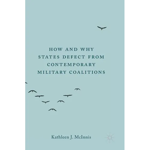 How and Why States Defect from Contemporary Military Coalitions