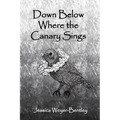 Down Below Where the Canary Sings: Love, Loss, and Appalachia