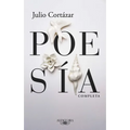 Poesía Completa Julio Cortázar / Complete Poetry by Julio Cortazar