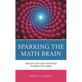 Sparking the Math Brain: Insights on What Motivates Students to Learn
