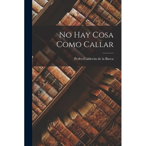 No Hay Cosa Como Callar