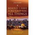 Behold, I Have Foretold You All Things: A study of Israel and the millennium