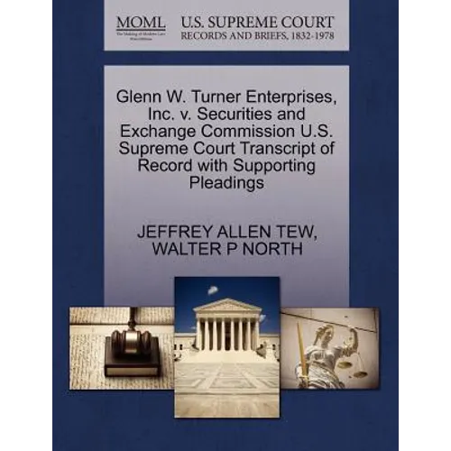 Glenn W. Turner Enterprises, Inc. V. Securities and Exchange Commission U.S. Supreme Court Transcript of Record with Supporting Pleadings