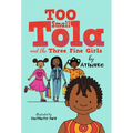 Too Small Tola and the Three Fine Girls
