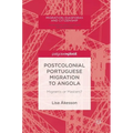 Postcolonial Portuguese Migration to Angola: Migrants or Masters?
