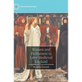 Women and Parliament in Later Medieval England