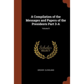A Compilation of the Messages and Papers of the Presidents Part 3-A; Volume 8
