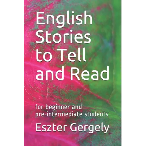 English Stories to Tell and Read: for beginner and pre-intermediate students