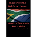 Shadows of the Rainbow Nation: Murders that shook South Africa