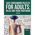 Easy Crossword puzzles for adults: Relax And Train Your Brain