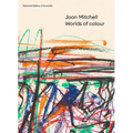 Joan Mitchell: Worlds of Colour