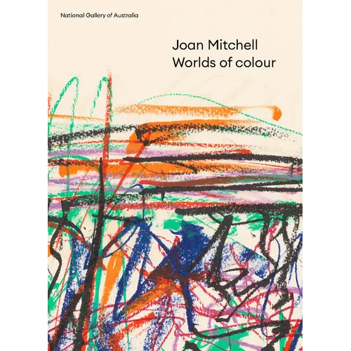 Joan Mitchell: Worlds of Colour