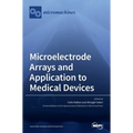 Microelectrode Arrays and Application to Medical Devices