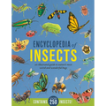 Encyclopedia of Insects: An Illustrated Guide to Nature's Most Weird and Wonderful Bugs - Contains Over 250 Insects!