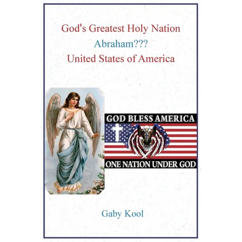 God's Greatest Holy Nation Abraham: United States of America