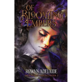 Of Blooming Embers: A Dark Fantasy Romance (Fate of the Embered Book 2)