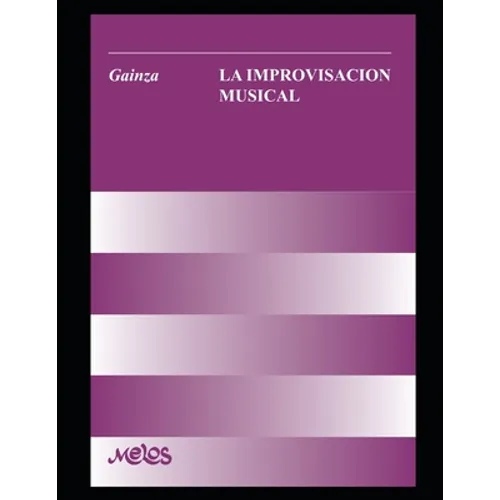 La improvisación musical: Un manual muy completo para el aprendizaje y desarrollo de la improvisación en la música